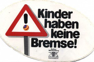 Kinder haben keine Bremse